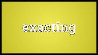 Exacting Meaning [upl. by Fretwell316]