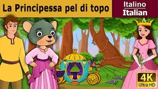 La Principessa pel di topo  Storie Per Bambini  Favole Per Bambini  Fiabe Italiane [upl. by Oicanata]