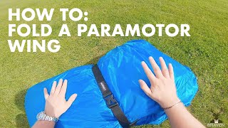 How to fold a Paramotor Wing 2 ways  Tips for beginners [upl. by Adnowat]