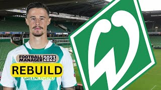 Rebuilding SV Werder  FM23 Rebuild  Football Manager 2023 [upl. by Medwin]