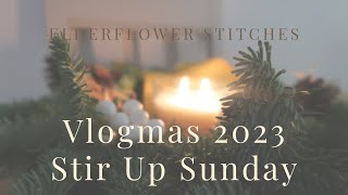 Vlogmas 2023 Episode 1 Stir Up Sunday [upl. by Aamsa741]