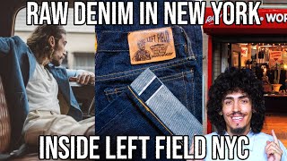 RAW SELVEDGE DENIM JEANS MADE IN AMERICA INSIDE LEFT FIELD NYC [upl. by Elyc175]