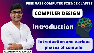 CD  Introduction  Introduction and various phases of compiler  Ravindrababu Ravula [upl. by Alston]