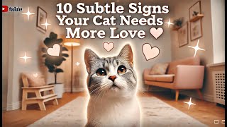 10 Subtle Signs Your Cat Needs More Love ❤️ [upl. by Dardani]