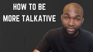 How To Be More TALKATIVE [upl. by Jacoba]