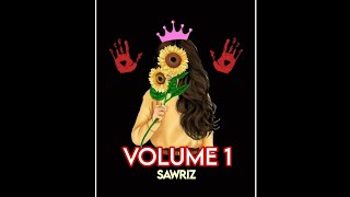 SAWRIZ  VOL 1 [upl. by Quintilla380]