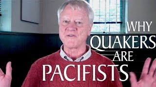 Why Are Quakers Pacifists [upl. by Reviere]