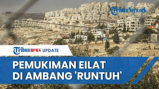 Imbas Serangan Membabibuta Militer Yaman Pemukiman Kota Eilat Israel di Ambang Keruntuhan [upl. by Esinned130]