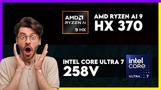 AMD Ryzen AI 9 HX 370 vs Intel Core Ultra 7 258V Comparison [upl. by Barry721]