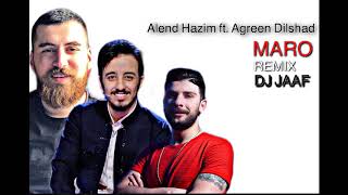 Alend Hazim Ft Agreen Dilshad  Maro remix dj jaaf [upl. by Liddie]