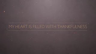 My Heart Is Filled With Thankfulness Official Lyric Video  Keith amp Kristyn Getty [upl. by Otrebla]