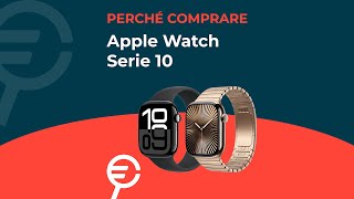 Perché acquistare Apple Watch Serie 10 [upl. by Palestine]