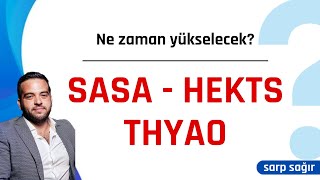 Ne zaman yükselecek SASA HEKTS THYAO [upl. by Ahsiuqet]