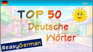 Top 50 Deutsche Wichtigste Wörter  Top 50 Most Important Words in German  Deutsch Lernen [upl. by Ahsienak]