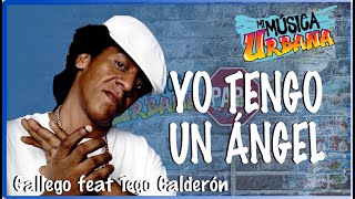 Yo Tengo Un Ángel  Gallego Feat Tego Calderón  Track Audio [upl. by Gothart]