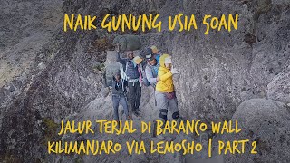 Episode 26 Mendaki Kilimanjaro Part 2 Lemosho Route Usia 50an Upaya Kedua [upl. by Grim792]