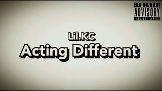 LilKC  Acting Different Official Audio bblessedbeats [upl. by Okin902]