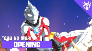 Ultraman Orb  Opening FULL〘Orb no Inori〙by Ichiro Mizuki with Voyager [upl. by Ihcalam]