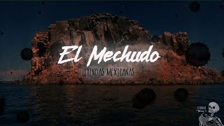 El Mechudo Leyendas De México [upl. by Adnalahs]