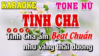 Tình Cha Karaoke Tone Nữ Beat Chuẩn  Linh Linh Karaoke [upl. by Llertniuq954]