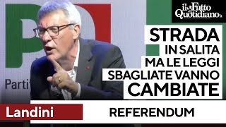 Referendum Landini quotStrada in salita ma me leggi sbagliate vanno cambiatequot e spiega perché [upl. by Aronid]