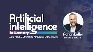 AI in Dentistry New Tools amp Strategies for Dental Consultants 82924 [upl. by Isobel]