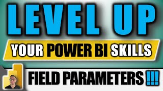 Level Up with Power BI FIELD PARAMETERS [upl. by Jemmy]