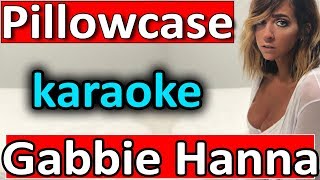 Pillowcase  Gabbie Hanna  Karaoke Instrumental by SoMusique [upl. by Aissela]