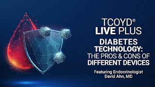 TCOYD® LIVE PLUS Evaluating Diabetes Technology  The Pros amp Cons of Different Devices [upl. by Nonnel744]