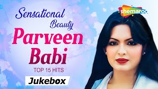 Sensational Beauty Parveen Babi Top 15 Hits परवीन बाबी के 15 हिट गाने Top 15 Songs Of Parveen Babi [upl. by Rivalee]