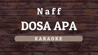 Naff  Dosa Apa Karaoke By Akiraa61 [upl. by Schlosser]