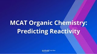 MCAT Organic Chemistry Predicting Reactivity [upl. by Sivat]