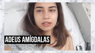 TIREI AS AMÃGDALAS VLOG AMIGDALECTOMIA  Ana Moraes [upl. by Susannah]