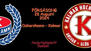 FÖRSÄSONG 2024  OSKARSHAMN VS KALMAR  28 AUGUSTI 2024 [upl. by Sikras382]