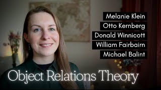 Object Relations Theory Explained Melanie Klein Donald Winnicott Otto Kernberg Balint Fairbairn [upl. by Latif]