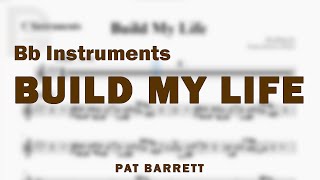 Build My Life by Pat Barrett  Music Sheet for Bb Instruments [upl. by Auqemahs622]