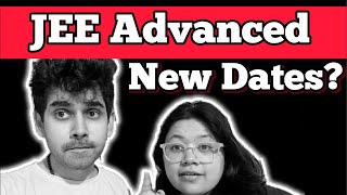 🔔 JEE ADVANCED New Dates Why Rescheduled jee1 [upl. by Ailati]