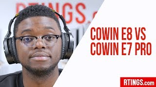 Cowin E8 Vs Cowin E7 Pro Headphones Review  RTINGScom [upl. by Kitarp]