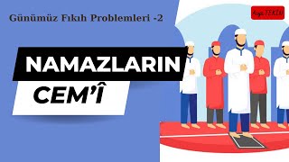 Namazların Cem’i 🧎🏻‍♂️Günümüz Fıkıh Problemleridkabdhbtmbsts [upl. by Asetal2]