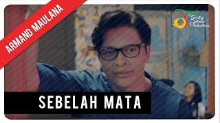 Armand Maulana  Sebelah Mata  Official Video Clip [upl. by Ahsekin919]