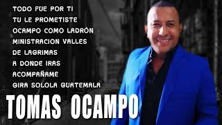 Tomas ocampo Colección 2 Horas De Sus Mejores Alabanzas  Musica Cristiana HondureñaParte 3 [upl. by Adniral]