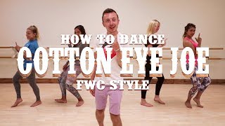 How to dance  COTTON EYE JOE  FWC Style [upl. by Oidualc]