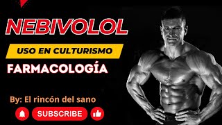 Nebivolol LOVIBON  Uso en Culturismo FARMACOLOGÍA [upl. by Caiaphas498]