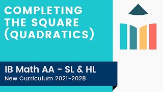 Completing the Square Quadratics IB Math AA SLHL [upl. by Nerin313]