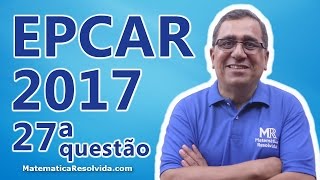 EPCAR 2017  Gabarito da Questão 27 de Matemática da Prova A [upl. by Tankoos542]