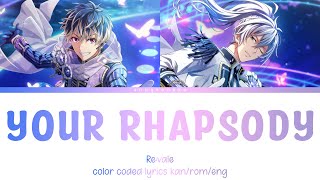 YOUR RHAPSODY  Revale kanromeng color coded lyrics [upl. by Razaile]