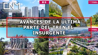 Avances de la última parte del Tren El Insurgente para iniciar a finales del 2024 [upl. by Oicafinob541]