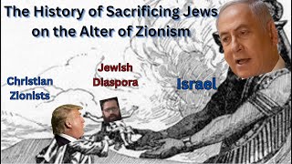 The History of Sacrificing Jews on the Alter of Zionism [upl. by Otrebire944]