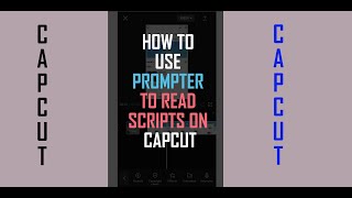 CapCut Mobile How To Use Teleprompter In CapCut To Read A Script And Flow Well [upl. by Ardnek334]