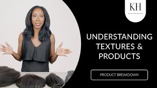 The Breakdown Understanding Textures amp Products with Knappy Hair Extensions [upl. by Nylidam]